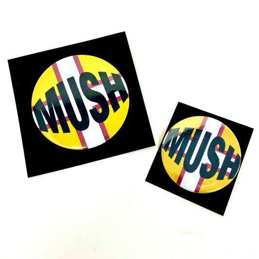 "MUSH" Button Badge