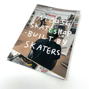 Moose Skateshop 'Built By Skaters' - Zine